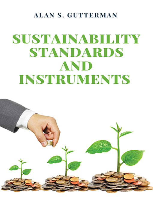 Title details for Sustainability Standards and Instruments by Alan S. Gutterman - Available